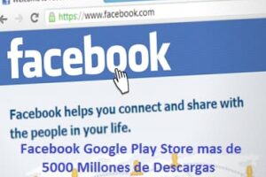 Facebook google play store 5000 millones descargas